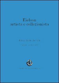 Eielson artista e collezionista