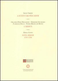 A r'&ograve;sto dij p&euml;scador. L'ardit&agrave;. Sota assedi 1703-1706