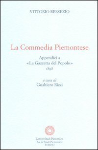 La commedia piemontese. Appendici a &laquo;La Gazzetta del Popolo&raquo; 1898