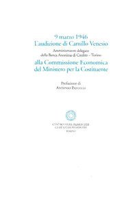L'audizione di Camillo Venesio alla Commissione Economica per la Costitutente (9 marzo 1946)