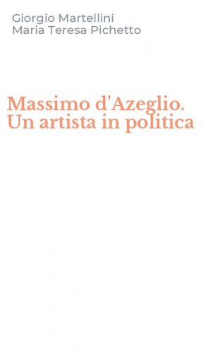 Massimo d'Azeglio. Un artista in politica