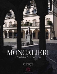 Moncalieri. Identit&agrave; e percorsi