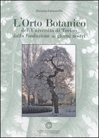 L'orto botanico dell'Universit&agrave; di Torino dalla fondazione ai giorni nostri
