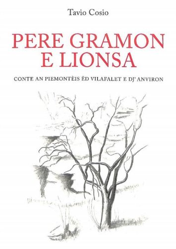 Pere gramon e lionsa. Conte an piemont&egrave;is &euml;d Vilafalet e dj'Anviron
