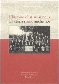 La storia siamo anche noi-L'histoire c'est aussi nous