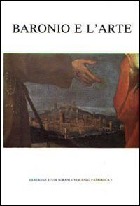 Baronio e l'arte. Atti del Convegno internazionale di studi (Sora, 10-13 ottobre 1984)