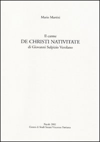 Il carme &laquo;De Christi nativitate&raquo; di Giovanni Sulpizio Verolano. Testo latino a fronte
