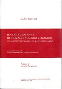 Il carme giovanile di Giovanni Sulpizio Verolano &laquo;De moribus puerorum in mensa servandis&raquo;. Testo latino a fronte