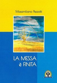 La messa &egrave; finita