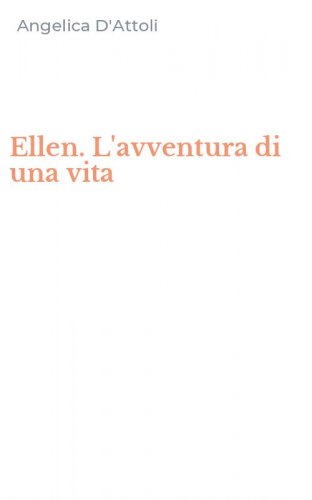 Ellen. L'avventura di una vita