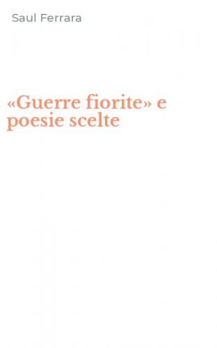 &laquo;Guerre fiorite&raquo; e poesie scelte