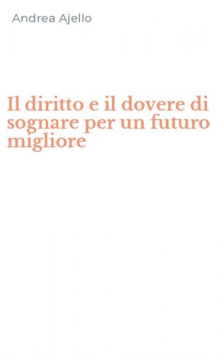 Il diritto e il dovere di sognare per un futuro migliore