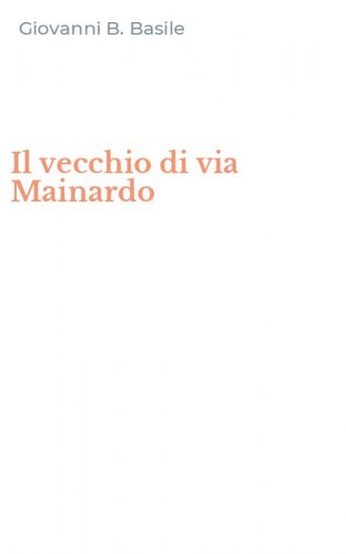 Il vecchio di via Mainardo