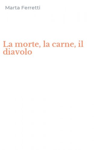La morte, la carne, il diavolo