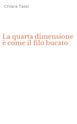 La quarta dimensione &egrave; come il filo bucato