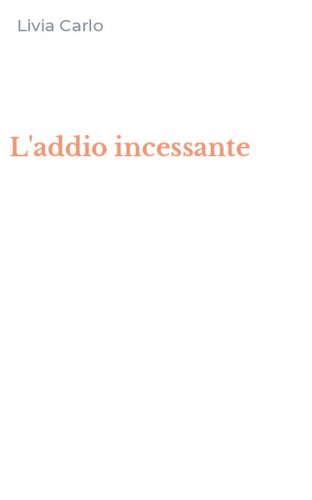 L'addio incessante
