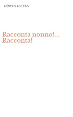 Racconta nonno!... Racconta!