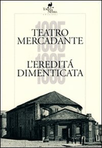 Teatro Mercadante 1895-1995. L'eredit&agrave; dimenticata