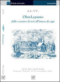 Oltre Lepanto. Dallo scontro di ieri all'intesa di oggi