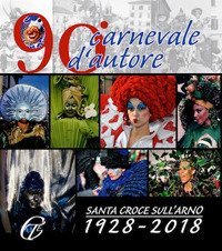 90&deg; Carnevale d'autore. Santa Croce sull'Arno 1928-2018