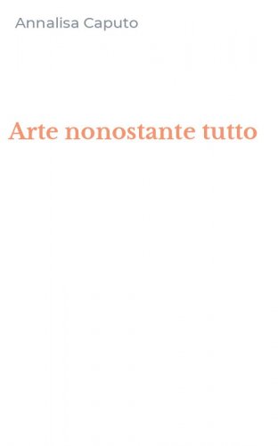 Arte nonostante tutto