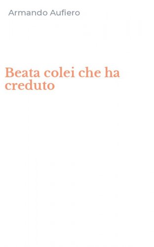Beata colei che ha creduto