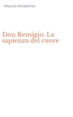 Don Remigio. La sapienza del cuore