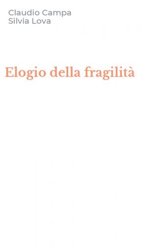 Elogio della fragilit&agrave;