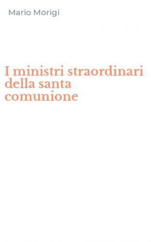 I ministri straordinari della santa comunione