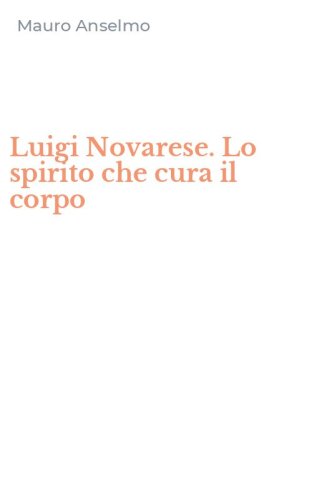 Luigi Novarese. Lo spirito che cura il corpo