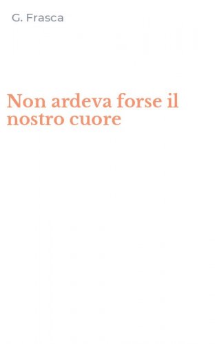 Non ardeva forse il nostro cuore