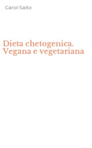 Dieta chetogenica. Vegana e vegetariana