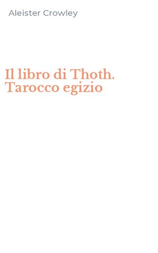 Il libro di Thoth. Tarocco egizio