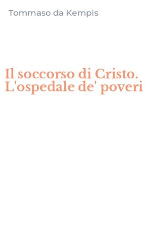 Il soccorso di Cristo. L'ospedale de' poveri