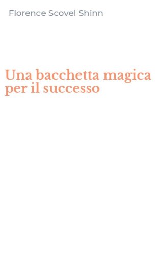 Una bacchetta magica per il successo