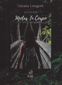 Motus in corpo. La forma del s&eacute;