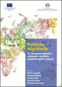 Politiche migratorie. Tra strumenti regolativi, autonomie operative, condizionamenti culturali