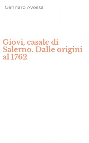 Giovi, casale di Salerno. Dalle origini al 1762