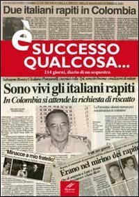 &Egrave; successo qualcosa... 214 giorni, diario di un sequestro