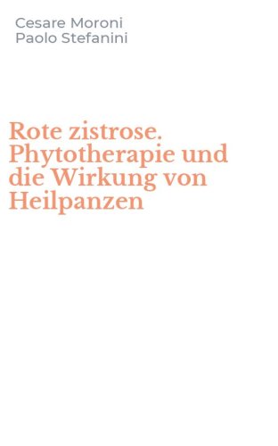 Rote zistrose. Phytotherapie und die Wirkung von Heilpanzen