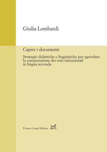Capire i documenti. Strategie didattiche e linguistiche per agevolare la comprensione dei testi istituzionali in lingua seconda