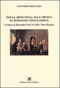 Dalla &laquo;rinunzia&raquo; alla crusca al romanzo neoclassico. La lingua di Alessandro Verri in Caff&egrave; e Notti romane