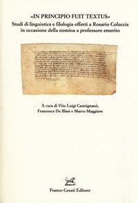 &laquo;In principio fuit textus&raquo;. Studi di linguistica e filologia offerti a Rosario Coluccia in occasione della nomina a professore emerito