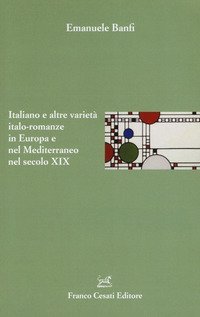 Italiano e altre variet&agrave; italo-romanze in Europa e nel Mediterraneo nel secolo XIX