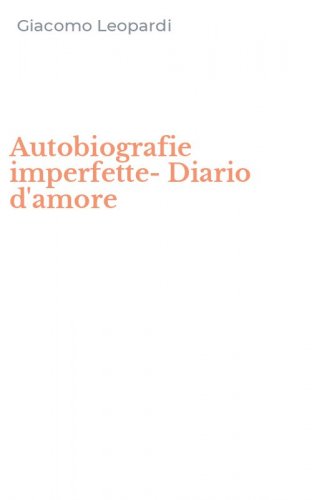 Autobiografie imperfette-Diario d'amore