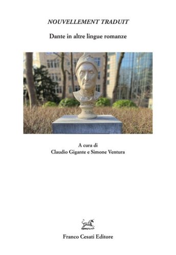 Nouvellement traduit. Dante in altre lingue romanze