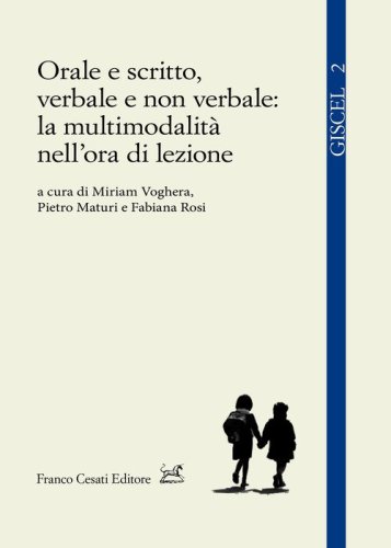 Orale e scritto, verbale e non verbale: la multimodalit&agrave; nell'ora di lezione