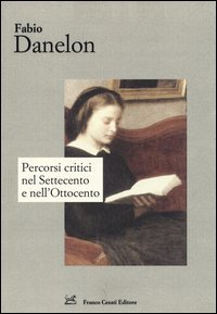 Percorsi critici nel Settecento e nell'Ottocento - STORIOGRAFIA LETTERARIA, MANZONI, TOMMASEO