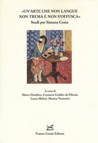 &laquo;Un'arte che non langue, non trema e non s'offusca&raquo;. Studi per Simona Costa