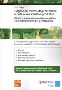 Regime dei minimi, degli ex minimi e delle nuove iniziative produttive. Gli adempimenti della contabilit&agrave; semplificata e del regime premiale per la &laquo;trasparenza&raquo;